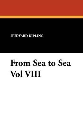 From Sea to Sea Vol VIII - Rudyard Kipling - cover