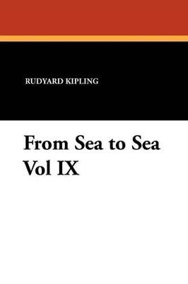 From Sea to Sea Vol IX - Rudyard Kipling - cover