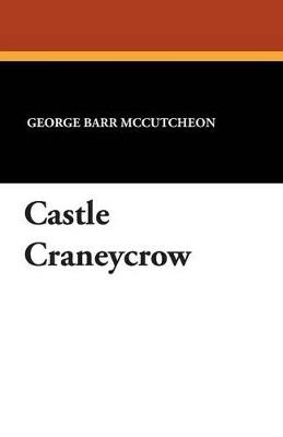 Castle Craneycrow - George Barr McCutcheon - cover