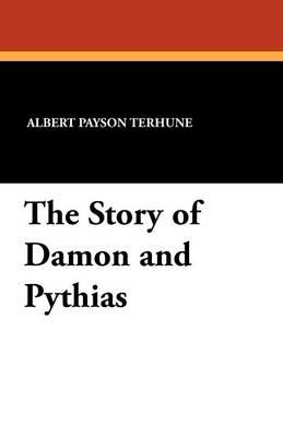 The Story of Damon and Pythias - Albert Payson Terhune - cover