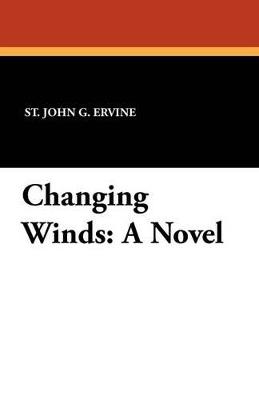Changing Winds - St John G Ervine - cover