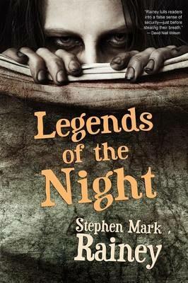 Legends of the Night - Stephen Mark Rainey - cover