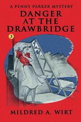 Danger at the Drawbridge - Mildred A Wirt - cover