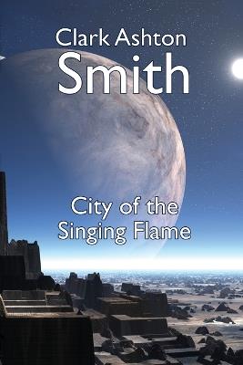 The City of the Singing Flame - Clark Ashton Smith - cover