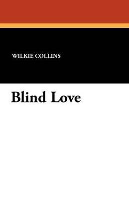 Blind Love - Wilkie Collins - cover