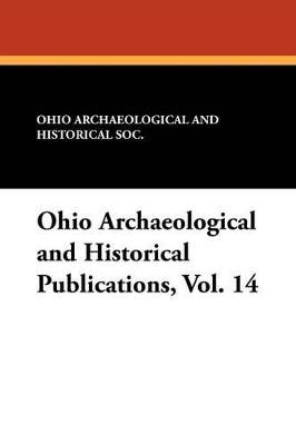Ohio Archaeological and Historical Publications, Vol. 14 - cover