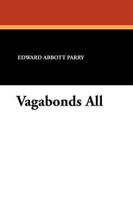 Vagabonds All - Edward Abbott Parry - cover