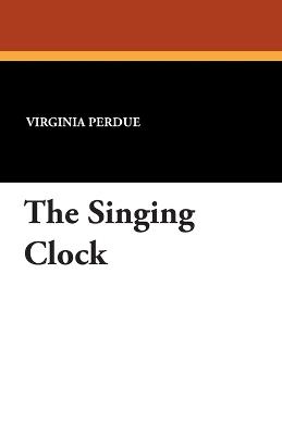 The Singing Clock - Virginia Perdue - cover