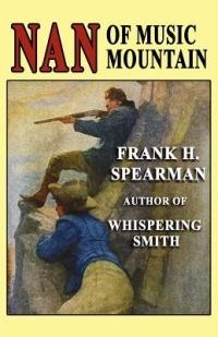 Nan of Music Mountain - Frank H Spearman - cover