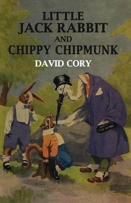 Little Jack Rabbit and Chippy Chipmunk - David Cory - cover