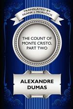 The Count of Monte Cristo, Part Two: The Resurrection of Edmond Dantes: A Play in Five Acts