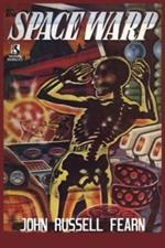 The Space Warp: A Science Fiction Novel / Into the Unknown: A Science Fiction Tale (Wildside Double #23)