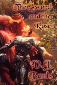 The Sword and the Rose: An Historical Novel - V J Banis - cover