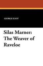 Silas Marner: The Weaver of Raveloe