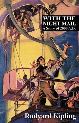With the Night Mail: A Story of 2000 A.D. - Rudyard Kipling - cover