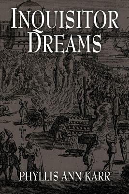 Inquisitor Dreams - Phyllis Ann Karr - cover