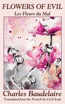 Flowers of Evil (Les Fleurs Du Mal) - Charles Baudelaire - cover
