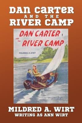 Dan Carter and the River Camp - Mildred A Wirt - cover