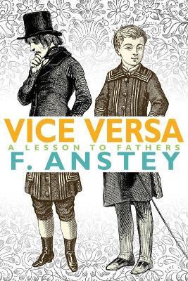 Vice Versa: A Lesson to Fathers - F Anstey - cover