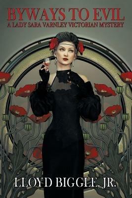 Byways to Evil: A Lady Sara Varnley Victorian Mystery - Lloyd Biggle - cover