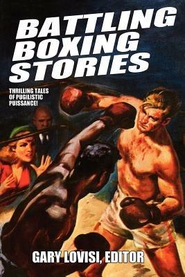 Battling Boxing Stories: Thrilling Tales of Pugilistic Puissance - cover