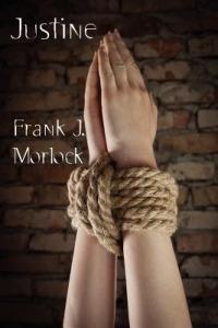 Justine: A Play in Three Acts - Frank J Morlock - cover