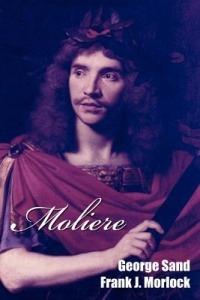 Moliere: A Play in Five Acts - George Sand - cover