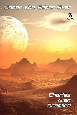 Under the Ember Star: A Science Fantasy Novel / The Battle for Eden: The Human-Knacker War, Book Three (Wildside Double #25) - Charles Allen Gramlich,Mark E Burgess - cover