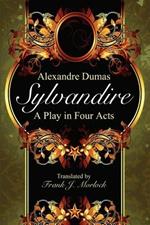 Sylvandire: A Play in Four Acts