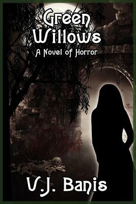 Green Willows: A Novel of Horror - V J Banis - cover