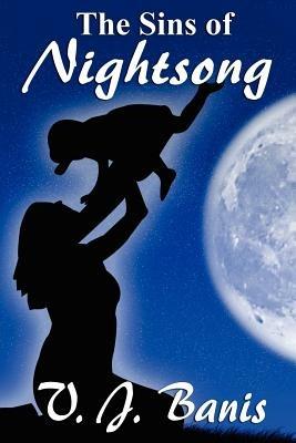 The Sins of Nightsong: An Historical Novel: The Nightsong Saga, Book Three - V J Banis - cover
