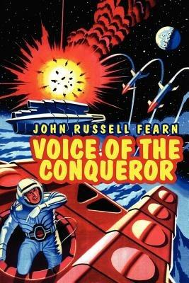 Voice of the Conqueror: A Classic Science Fiction Novel - John Russell Fearn - cover