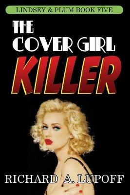 The Cover Girl Killer: The Lindsey & Plum Detective Series, Book Five - Richard a Lupoff - cover