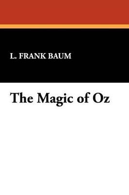 The Magic of Oz - L Frank Baum - cover