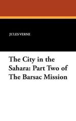 The City in the Sahara: Part Two of The Barsac Mission