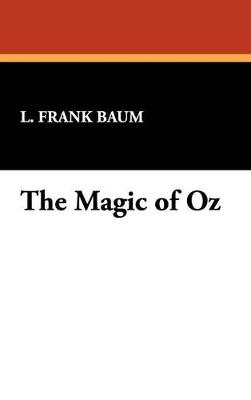 The Magic of Oz - L Frank Baum - cover