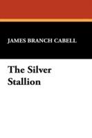 The Silver Stallion - James Branch Cabell - cover