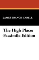 The High Place: Facsimile Edition - James Branch Cabell - cover
