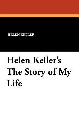 Helen Keller's the Story of My Life - Helen Keller - cover
