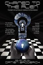 Chained to the Alien: The Best of Australian Science Fiction Review (Second Series)