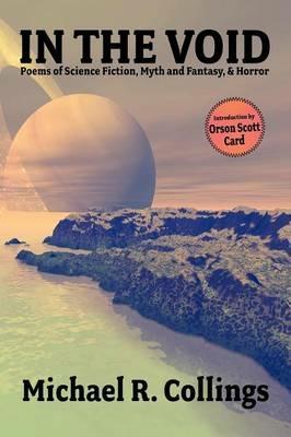 In the Void: Poems of Science Fiction, Myth and Fantasy, & Horror - Michael R. Collings - cover