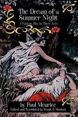 The Dream of a Summer Night: A Fantasy Play in Three Acts - Paul Meurice - cover