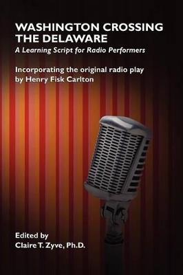 Washington Crossing the Delaware: A Learning Script for Radio Performers - Henry Fisk Carlton - cover