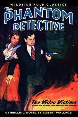 The Phantom Detective in The Video Victims - Robert Wallace - cover