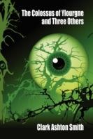 The Colossus of Ylourgne and Three Others - Clark Ashton Smith - cover