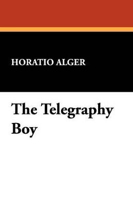 The Telegraphy Boy - Horatio Alger - cover