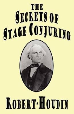 The Secrets of Stage Conjuring - Robert-Houdin - cover