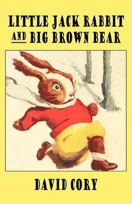 Little Jack Rabbit and the Big Brown Bear - David Cory - cover