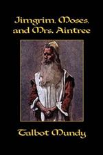Jimgrim, Moses, and Mrs. Aintree