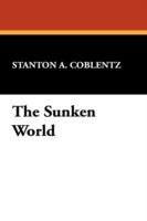 The Sunken World - Stanton A Coblentz - cover